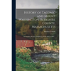 History of Taconic and Mount Washington, Berkshire County, Massachusetts: Its Location, Scenery and History, From 1692 to 1892 ... - Paperback
