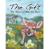 The Gift: The Story of Dillie the Deer - Paperback