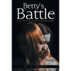 Betty'S Battle: A True Story of Depression and Schizophrenia - Paperback