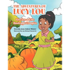 The Adventures of Lucy Lou: Lucy Lou and the Handicapped Pumpkin: Lucy Lou and the Handicapped Pumpkin - Paperback