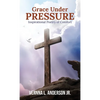 Grace Under Pressure: Inspirational Poetry of Comfort - Paperback
