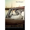 Dare To Dream: How Mohammed bin Rashid Made His Dreams Come True - Hardcover