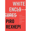 White Enclosures: Racial Capitalism and Coloniality Along the Balkan Route - Paperback