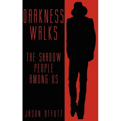 Darkness Walks: The Shadow People Among Us - Paperback