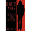 Darkness Walks: The Shadow People Among Us - Paperback
