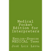Medical Pocket Edition for Interpreters: English-Spanish MEDICAL Terms - Paperback