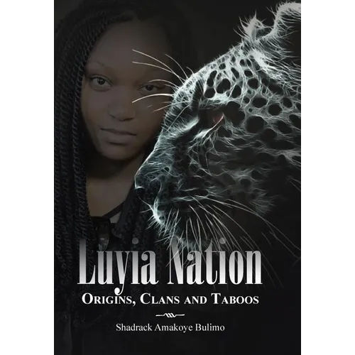 Luyia Nation: Origins, Clans and Taboos - Hardcover
