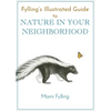 Fylling's Illustrated Guide to Nature in Your Neighborhood - Paperback