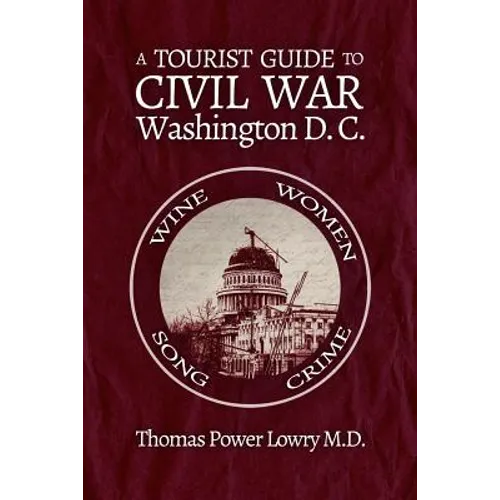 A Tourist Guide to Civil War Washington, DC - Paperback