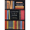 A Pound of Paper: Confessions of a Book Addict - Paperback