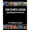 How to Write a Logline: Quick Guidebook for Screenwriters - Paperback