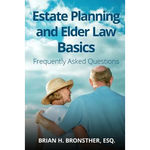 Estate Planning and Elder Law Basics: Frequently Asked Questions - Paperback