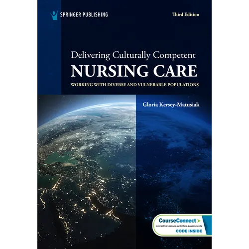 Delivering Culturally Competent Nursing Care: Working with Diverse and Vulnerable Populations - Paperback