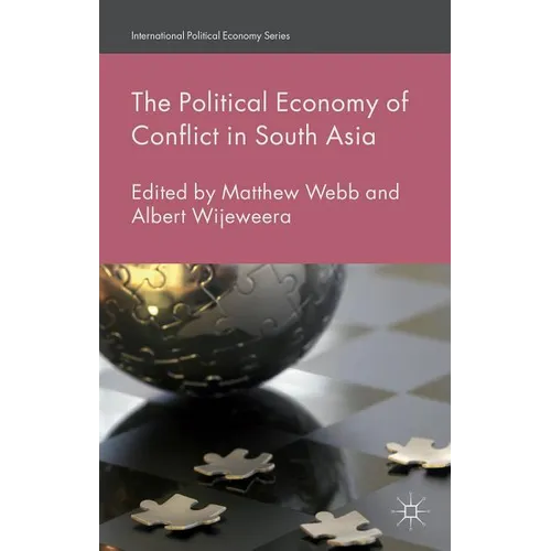 The Political Economy of Conflict in South Asia - Hardcover