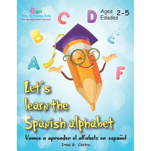 Let's Learn the Spanish Alphabet!: ¡Vamos a aprender el alfabeto en español! - Paperback