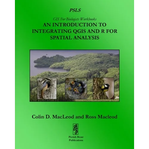 An Introduction To Integrating QGIS And R For Spatial Analysis - Paperback