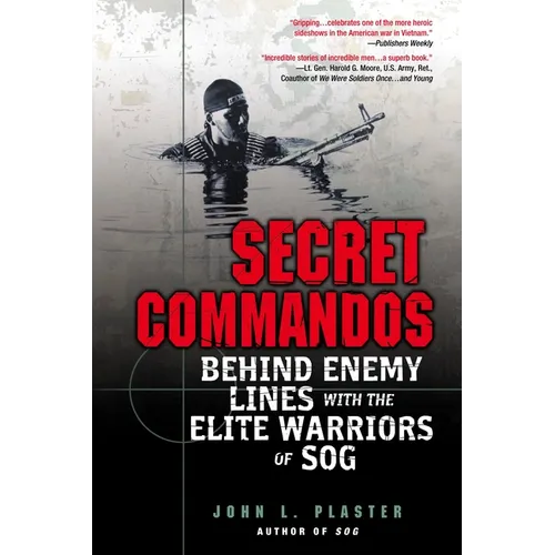 Secret Commandos: Behind Enemy Lines with the Elite Warriors of Sog - Paperback