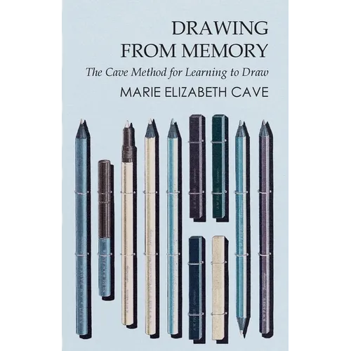 Drawing from Memory - The Cave Method for Learning to Draw - Paperback
