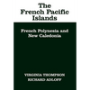 The French Pacific Islands: French Polynesia and New Caledonia - Hardcover