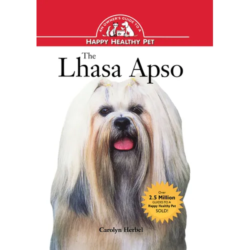 The Lhasa Apso: An Owner's Guide to a Happy Healthy Pet - Hardcover