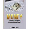Money: The Top 100 Best Ways To Make And Manage Money - Paperback