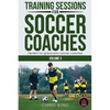 Training Sessions For Soccer Coaches Volume 3 - Paperback