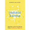 Instant Karma: 8,879 Ways to Give Yourself and Others Good Fortune Right Now - Paperback