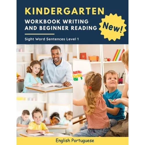 Kindergarten Workbook Writing And Beginner Reading Sight Word Sentences Level 1 English Portuguese: 100 Easy readers cvc phonics spelling readiness ha - Paperback