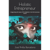 Holistic Entrepreneur: Integrating the laws of the Kybalion into the business world - Paperback