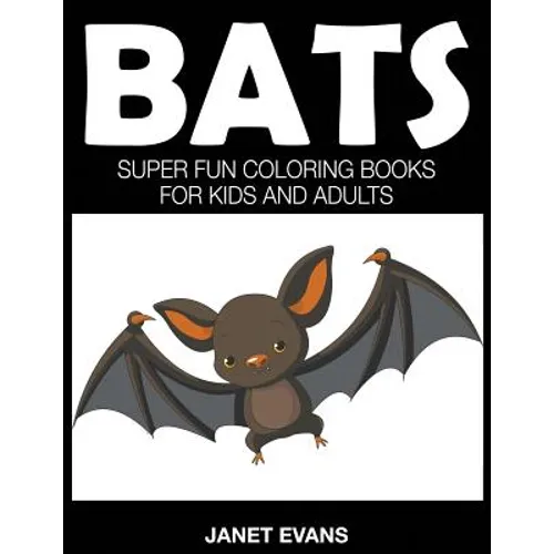 Bats: Super Fun Coloring Books For Kids And Adults - Paperback