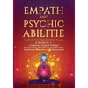 Empath and Psychic Abilities: Meditations for Highly Sensitive People. 6 BOOKS IN 1: A Beginner's Guide to Third Eye Development, Mind Power, Aura Rea - Paperback