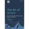The Art of Scrum: How Scrum Masters Bind Dev Teams and Unleash Agility - Paperback