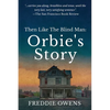 Then Like The Blind Man: Orbie's Story - Paperback