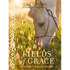 Fields of Grace: Sharing Faith from the Horse Farm - Hardcover