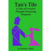 Tan's Tile: A Tale of Creative Thought Featuring Tangram - Paperback