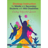 Strategy Instruction for Middle and Secondary Students with Mild Disabilities: Creating Independent Learners - Paperback