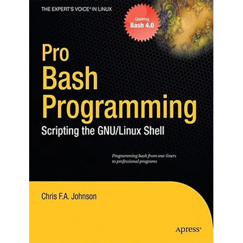 Pro Bash Programming: Scripting the Linux Shell - Paperback