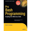Pro Bash Programming: Scripting the Linux Shell - Paperback
