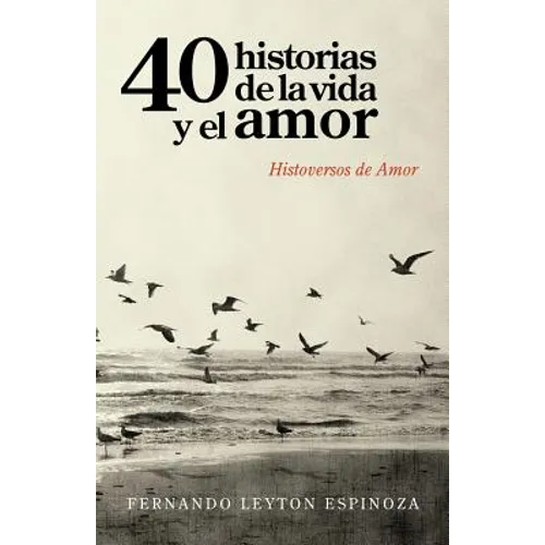 40 historias de la vida y el amor: Histoversos de Amor - Paperback