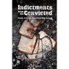 Indictments from the Convicted: Rants, Articles, Interviews and Essays - Paperback