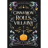Cinnamon Rolls and Villainy: An Enemies to Lovers Fantasy Romance - Hardcover