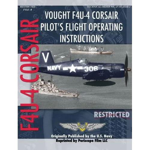 Vought F4U-4 Corsair Pilot's Flight Operating Instructions - Hardcover