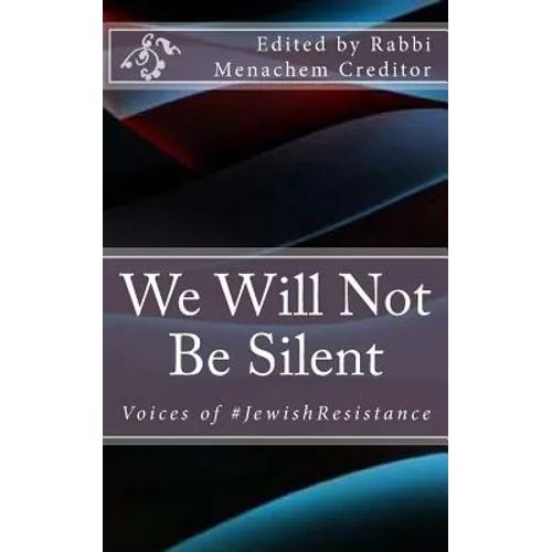We Will Not Be Silent: Voices of the #JewishResistance - Paperback