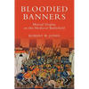 Bloodied Banners: Martial Display on the Medieval Battlefield - Paperback