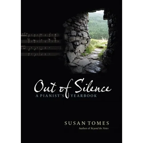 Out of Silence: A Pianist's Yearbook - Hardcover