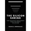 The Silicon Shrink: How Artificial Intelligence Made the World an Asylum - Hardcover