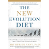 The New Evolution Diet: What Our Paleolithic Ancestors Can Teach Us about Weight Loss, Fitness, and Aging - Paperback