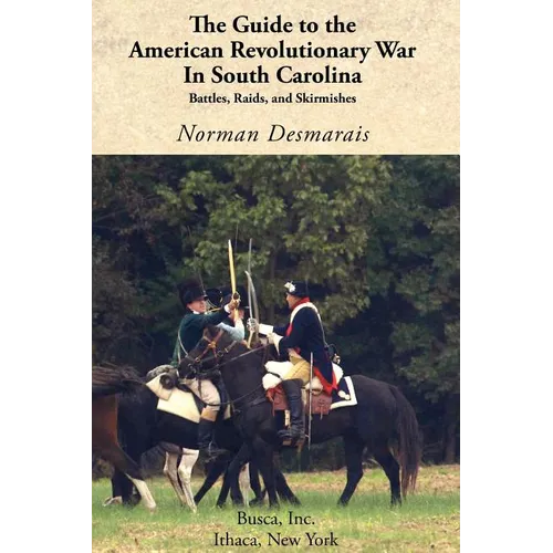 The Guide to the American Revolutionary War in South Carolina - Paperback
