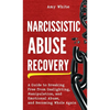 Narcissistic Abuse Recovery: A Guide to Breaking Free from Gaslighting, Manipulation, and Emotional Abuse, and Becoming Whole Again - Hardcover