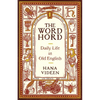 The Wordhord: Daily Life in Old English - Hardcover